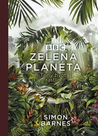 Zelená planéta: Tajný život rastlín - Barnes Simon 1