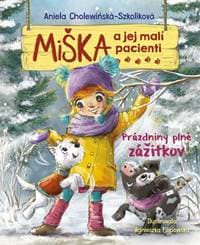 Miška a jej malí pacienti 16: Prázdniny plné zážitkov - Cholewińska-Szkolik,Agnieszka Filipowska Aniela
