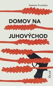 Domov na juhovýchod - Procházka Radoslav