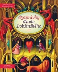 Rozprávky Pavla Dobšinského - Dobšinský, Vladimír Král Pavol 1