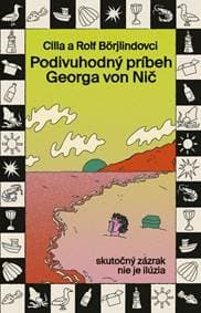 Podivuhodný príbeh Georga von Nič - Börjlindovci Cilla a Rolf