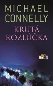Krutá rozlúčka - Michael Connelly