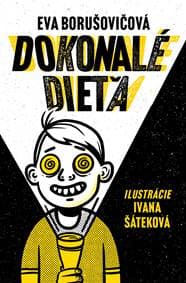 Dokonalé dieťa - Eva Borušovičová 1