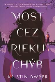 Most cez rieku chýb - Kristin Dwyer