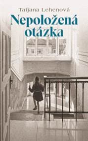 Nepoložená otázka - Taťjana Lehenová 1