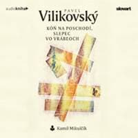 Audiokniha Kôň na poschodí, slepec vo Vrábľoch (CD) - Pavel Vilikovský 1
