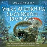 Veľká audiokniha slovenských rozprávok - Ľubomír Feldek