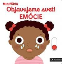 MiniPÉDIA – Objavujeme svet! Emócie - Choux Nathalie