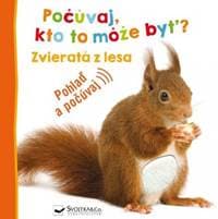 Zvieratá z lesa - Počúvaj, kto to môže byť? - autor neuvedený