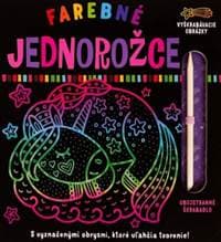 Farebné jednorožce - Vyškrabovacie obrázky - Kolektív autorov 1