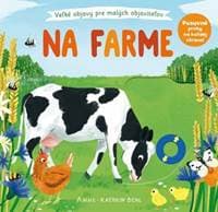 Na farme - veľké objavy pre malých objaviteľov - Behl Anne-Kathrin 1