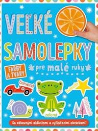 Farby a tvary - veľké samolepky pre malé ruky - autor neuvedený