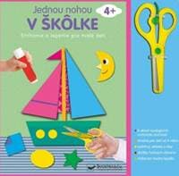 Strihanie a lepenie pre malé deti 4+ Jednou nohou v škôlke - autor neuvedený