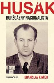 Husák.Buržoázny nacionalista 1951-1963 - Branislav Kinčok