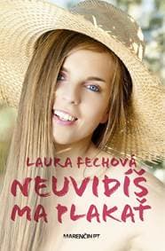 Neuvidíš ma plakať (2.vydanie) - Laura Fechová 1