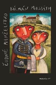 Čudné manželstvo - Kálmán Mikszáth 1