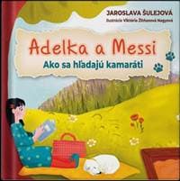 Adelka a Messi - Šulejová Jaroslava 1