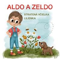 Aldo a Zeldo. Stratená včielka Lilienka - Renáta Szabová 1
