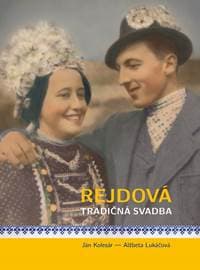 Rejdová - tradičná svadba - Ján Kolesár, Alžbeta Lukáčová