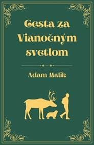 Cesta za Vianočným svetlom - Malik Adam