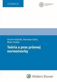 Teória a prax právnej normotvorby - Vincent Bujňák 1