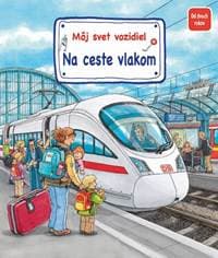 Môj svet vozidiel – Na ceste vlakom (Nájdi a ukáž) - Gernhäuser - Schmauder Susanne