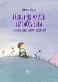 Príbehy pre malých hľadačov Boha - Francesco Liera