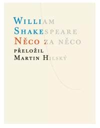 Něco za něco - William Shakespeare, Martin Hilský 1