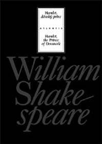 Hamlet, dánský princ/Hamlet, the Prince of Denmark - William Shakespeare 1