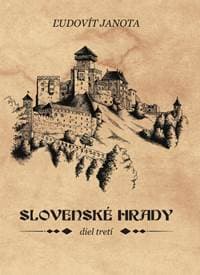 Slovenské hrady III. - Janota Ľudovít