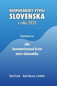 Hospodársky vývoj Slovenska v roku 2020 - Karol Frank, Karol Morvay a kolektív