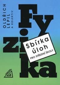 Sbírka úloh pro SŠ Fyzika - Oldřich Lepil, Miroslava Široká, Milan Bednařík