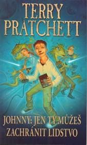 Johnny: Jen ty můžeš zachránit lidstvo - Pratchett Terry 1