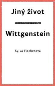 Jiný život Wittgenstein - Sylva Fischerová 1