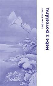 Nebe z porcelánu - Ladislav Charouz 1