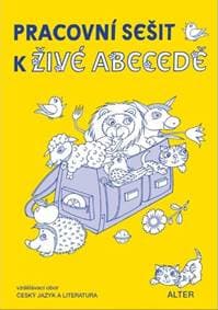 Pracovní sešit k Živé abecedě - Hana Staudková, Josef Brukner, Radka Wildová