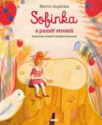 Sofinka a paměť stromů - Vopěnka Martin