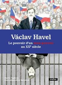 Václav Havel Le pouvoir d’un sans-pouvoir au XXe siecle - Vopěnka Martin