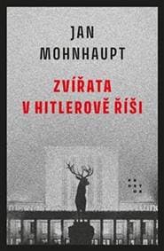 Zvířata v Hitlerově říši - autor neuvedený