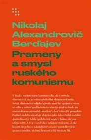 Prameny a smysl ruského komunismu - Nikolaj Alexandrovič Berďajev 1