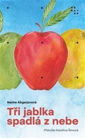 Tři jablka spadlá z nebe - Narine Abgarjanová 1