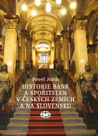 Historie bank a spořitelen v českých zemích a na Slovensku - Petr Juřík 1
