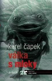 Válka s mloky MAŤA - Karel Čapek
