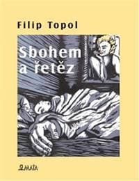Sbohem a řetěz - Filip Topol