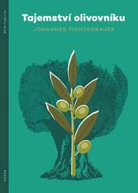 Tajemství olivovníku - Fichtenbauer Johannes