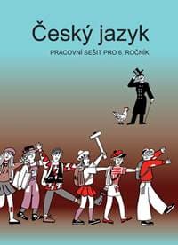 Český jazyk pracovní sešit pro 6. ročník - Vladimíra Bičíková, Zdeněk Topil, František Šafránek
