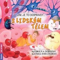 Jak je to doopravdy s lidským tělem - Svobodová Monika Alžběta