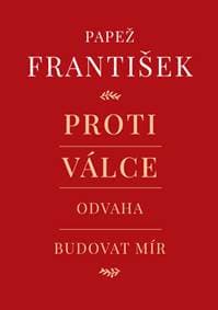 Proti válce - František Papež, Andrea Tornielli