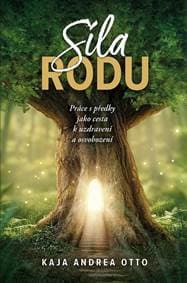 Síla rodu - Práce s předky jako cesta k uzdravení a osvobození - Otto Kaja Andrea 1
