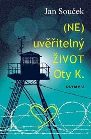 (NE)uvěřitelný život Oty K. - Souček Jan 1